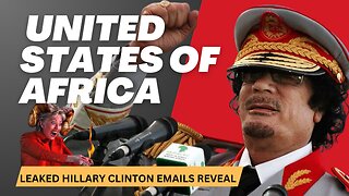 Reason for Gaddafi Death Revealed in Leaked Hillary Clinton Emails