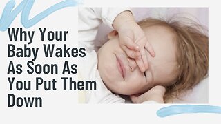 Why Your Baby Wakes As Soon As You Put Them Down | Baby Sleep Magic