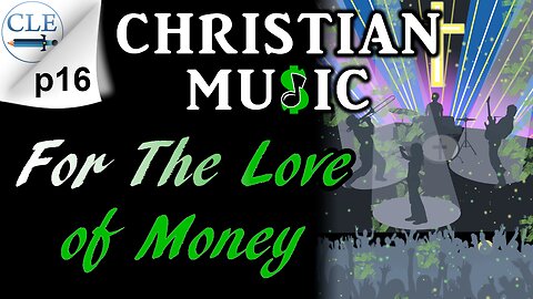 Christian Music: For the Love of Money p16 | 4-9-23 [creationliberty.com]