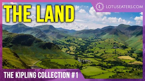 The Rudyard Kipling Collection #1 | The Land - Poem Only