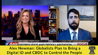Alex Newman: Globalists Plan to Bring a Digital ID and CBDC to Control the People
