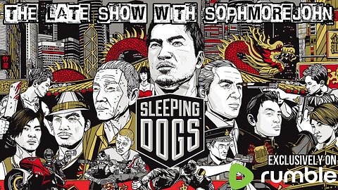 Kung Fu Fighting | Episode 1 | Sleeping Dogs - The Late Show With sophmorejohn