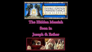 The Hidden Messiah Seen in Joseph & Esther