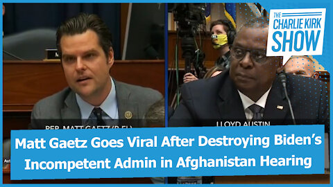 Matt Gaetz Goes Viral After Destroying Biden’s Incompetent Admin in Afghanistan Hearing