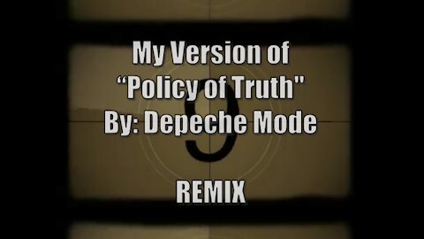 My Version of "Policy of Truth" By: Depeche Mode | Vocals By: Eddie-Remix