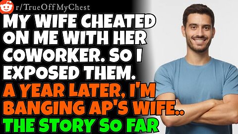 CHEATING WIFE had an affair w/ a coworker, so I exposed them. One year later, I'm banging his wife