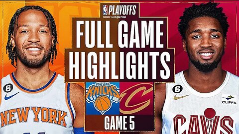 New York Knicks vs. Cleveland Cavaliers Full Game 5 Highlights | Apr 26 | 2022-2023 NBA Playoffs
