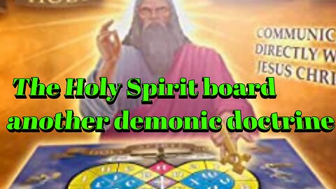 The Holy Spirit board a demonic deception