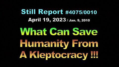 What Can Save Humanity From A Kleptocracy? 4075, 0010