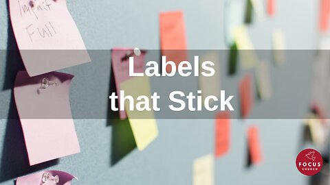 Labels that Stick - Sermon
