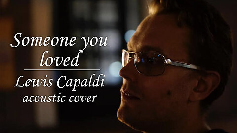 Someone you loved | by Lewis Capaldi | cover by Prince Elessar