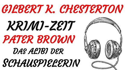 KRIMI Hörbuch - Gilbert Keith Chesterton - Pater Brown - 14 - ALIBI DER SCHAUSPIELERIN (2022) TEASER