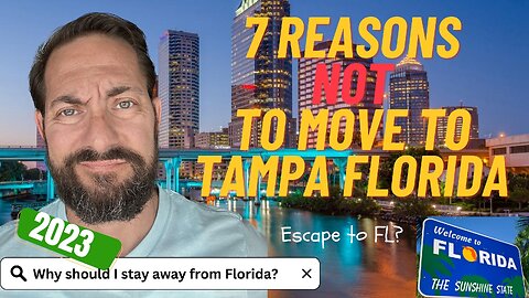 7 Reasons Why Moving to Tampa, FL Might Not Be for Everyone | Tampa Real Estate
