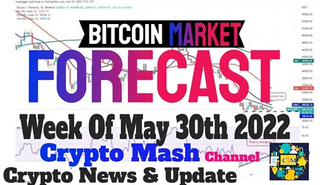 Bitcoin Market Forecast: Week of May 30th 2022 #cryptomash #cryptonews #viralvideo2022