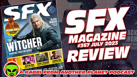 SFX Magazine 367 - July 2023 Review