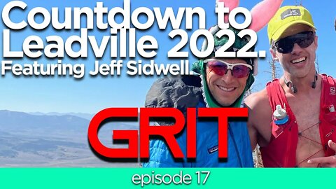 Countdown to Leadville feat. Jeff Sidwell of Next Step Fitness - Grit #17 from Gearist
