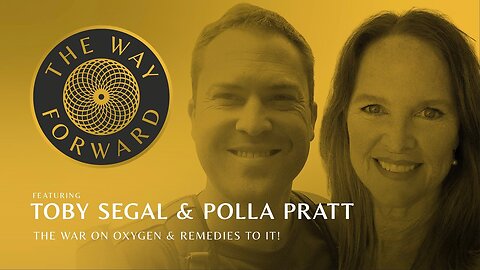 Ep 21: The War on Oxygen & Remedies to It with Toby Segal & Polla Pratt
