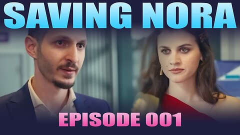 Saving Nora - Episode 001