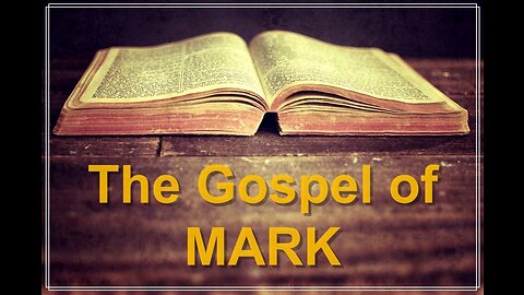 Reading Through the New Testament, The Book of Mark Part 2