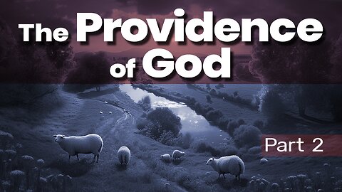 The Providence of God. Part 2