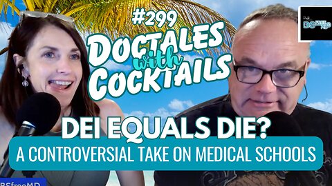 299: DEI Equals Die? Tim and May's Controversial Take on Medical Schools