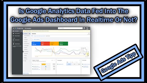 Is Google Analytics Data Fed Into The Google Ads Dashboard In Realtime Or Not?