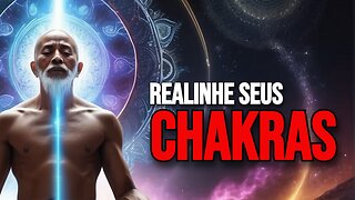 Realinhe seus Chakras e Restaure o Equilíbrio Interior