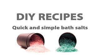 Quick & simple Bath Salts Recipe to follow and adapt to your own liking