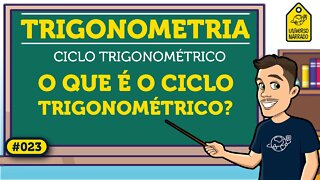 Introdução ao Ciclo Trigonométrico | Trigonometria