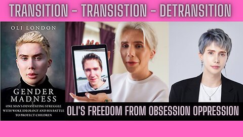 Oli's Obsession - Transition - Transition - DeTransition - A TRUE Story W/ Special Guest Oli London