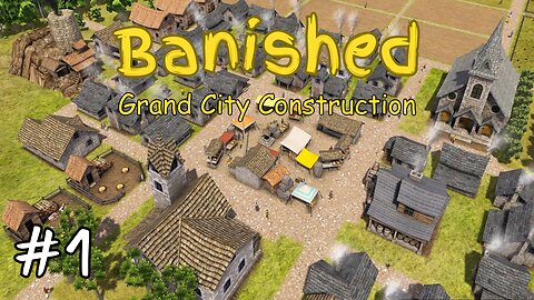 Banished | Ep. 1 | Commencement of Grand City Construction | Essential Supplies for Citizens