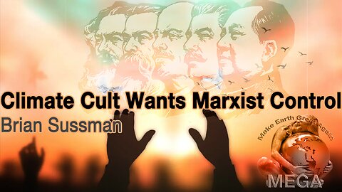 Climate Cult Wants Marxist Control – Brian Sussman on Greg Hunter's USAWatchdog.com