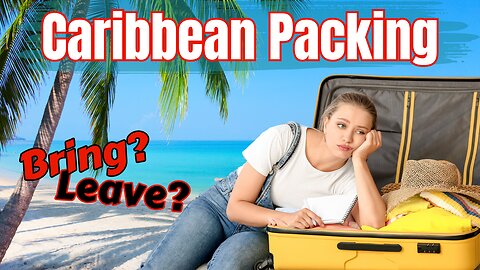 Packing for a Caribbean Cruise: What Stays and What Goes