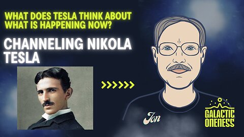 Channeling Nikola Tesla - What he has to say about our current situation!