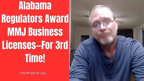 Alabama Regulators Award MMJ Business Licenses—For 3rd Time!