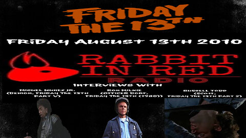 Rabbit In Red Radio CLASSIC Friday The 13th|Horror|Horror Movies|Interviews (8-13-2010)