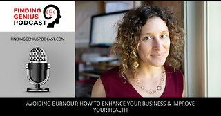 Avoiding Burnout: How To Enhance Your Business & Improve Your Health