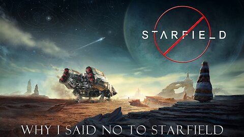 Why I said no to Starfield