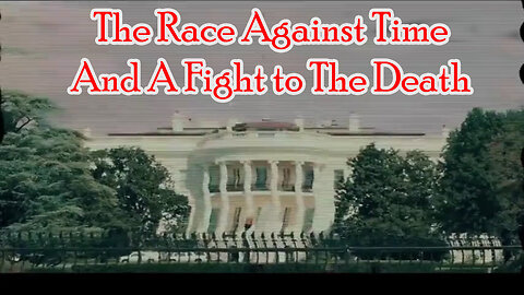 The Race Against Time And A Fight To The Death 05/01/23..