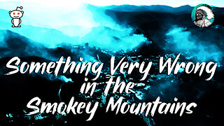Something Very Wrong in the Smokey Mountains