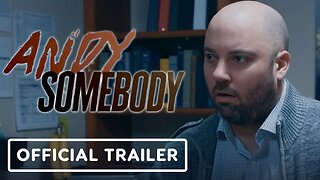 Andy Somebody - Official Trailer