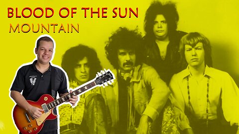 Como tocar BLOOD OF THE SUN (Mountain) - Aula completa + PDF