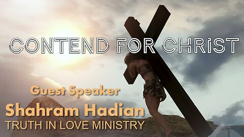 Sunday Sermon 7/7/24 - Guest Speaker: Shahram Hadian - Contend For Christ