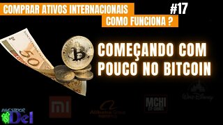 #17 COMEÇANDO COM R$100 AÇÕES INTERNACIONAIS + US100 | US30 | BTC | ETF BITO