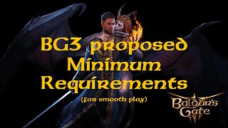 Baldur's Gate 3 Proposed Minimum Requirements for smooth Gaming. i5-4690 8G GTX970