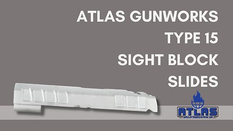 Atlas Gunworks Type 15 Slides for Sightblock Pistols