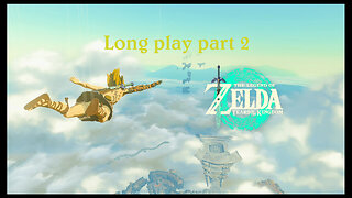 Legend of Zelda Tears of the Kingdom part 2