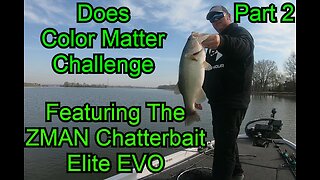 Part 2-ZMAN Chatterbait Elite EVO Color Challenge On The Tennessee River( Not Guntersville )