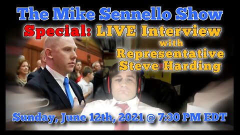 The Mike Sennello Show Special: LIVE Interview with State Rep. Steve Harding | June 12th, 2022