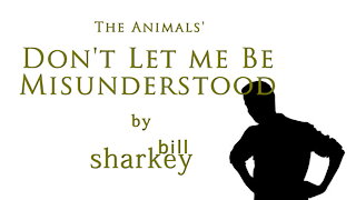 Don't Let Me Be Misunderstood - Animals, The (cover-live by Bill Sharkey)
